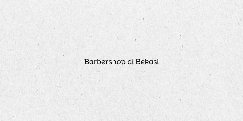 Barbershop di Bekasi