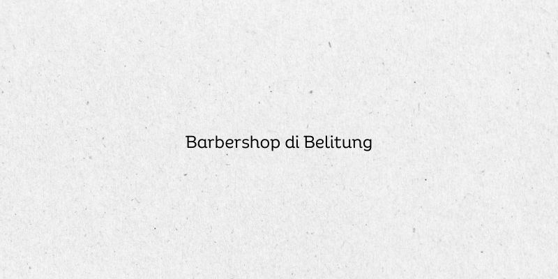 Barbershop di Belitung