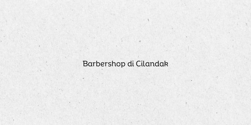 Barbershop di Cilandak