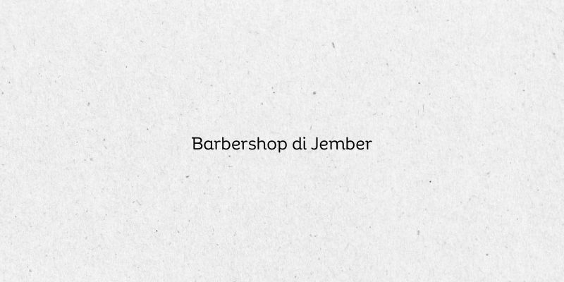 Barbershop di Jember