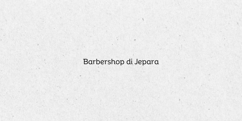 Barbershop di Jepara