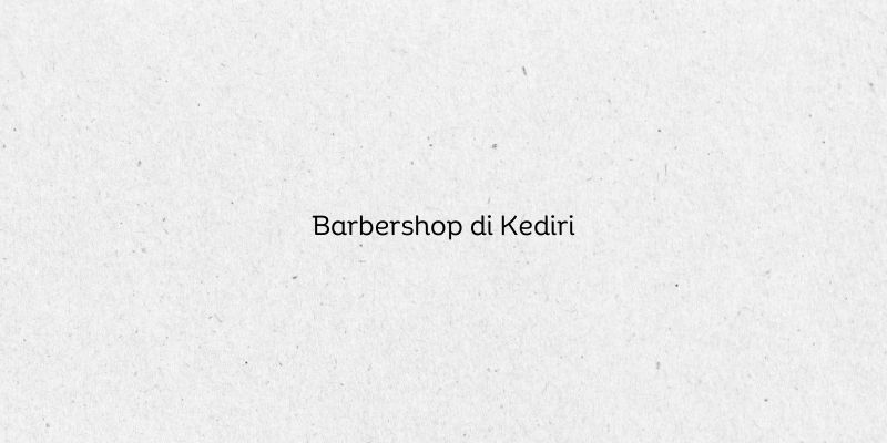 Barbershop di Kediri