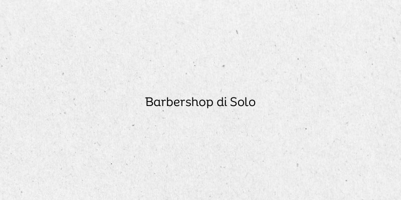 Barbershop di Solo