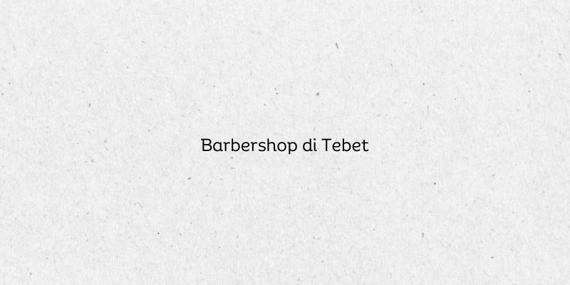 Barbershop di Tebet