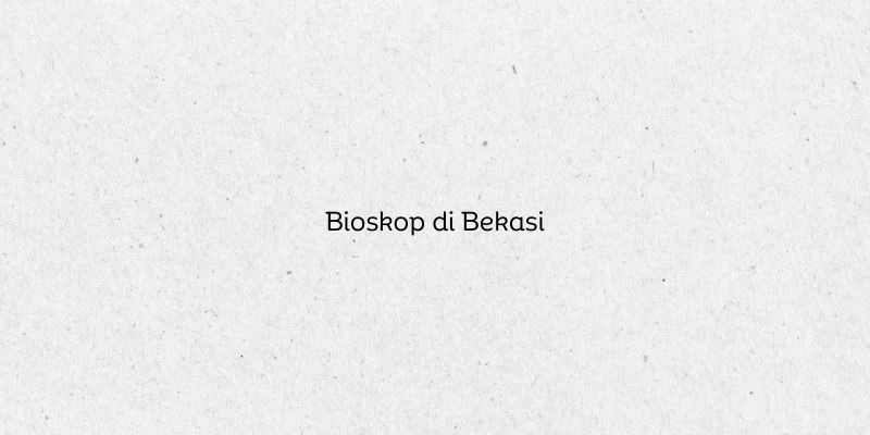 Bioskop di Bekasi