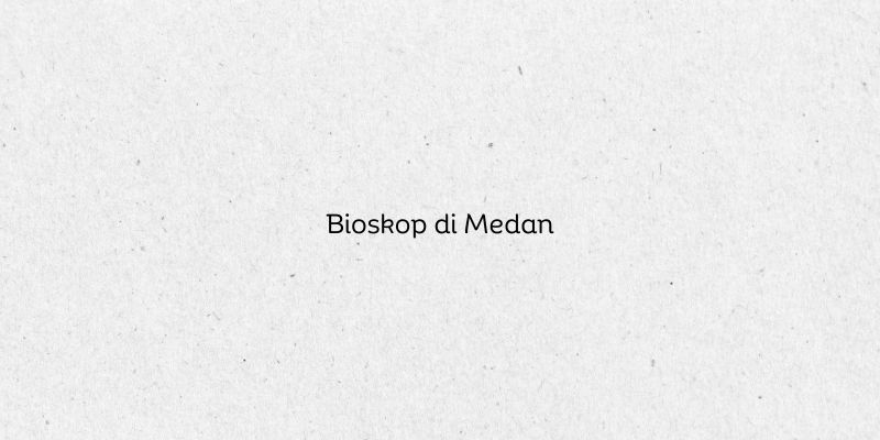 Bioskop di Medan