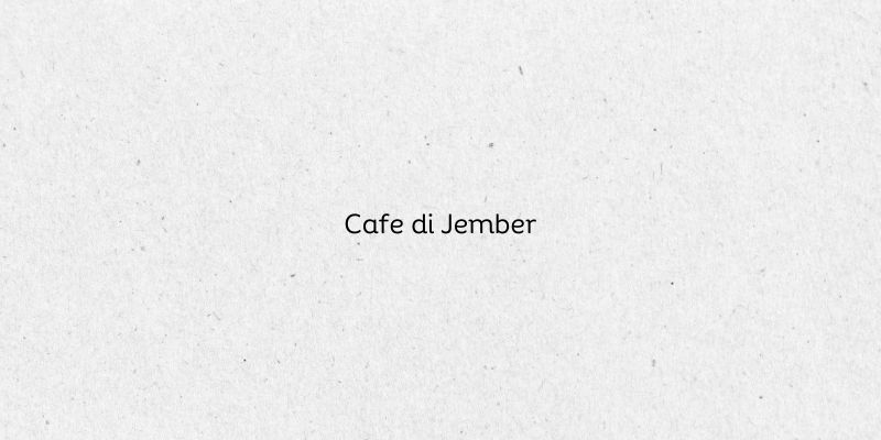 Cafe di Jember