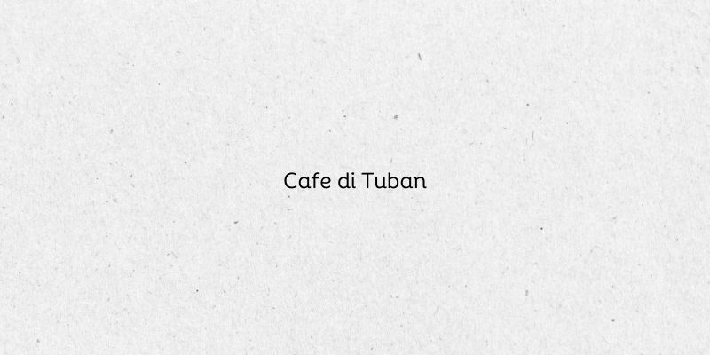 Cafe di Tuban