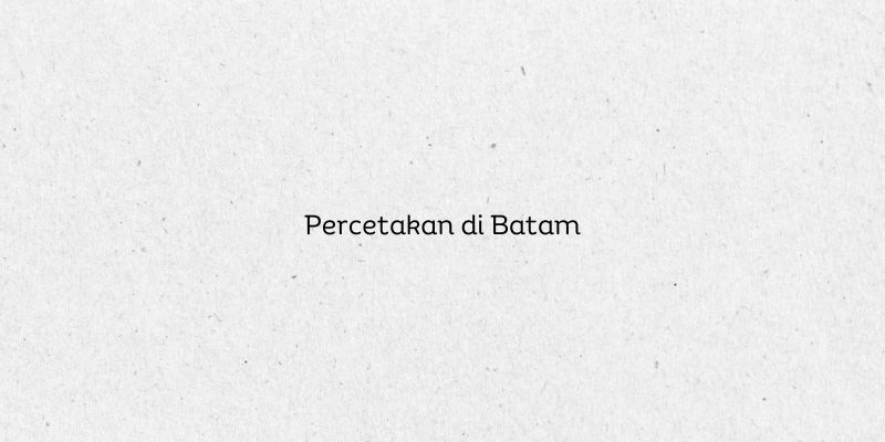 Percetakan di Batam