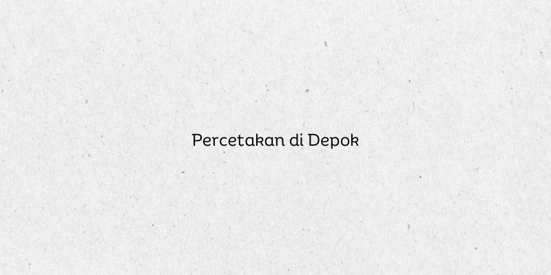 Percetakan di Depok