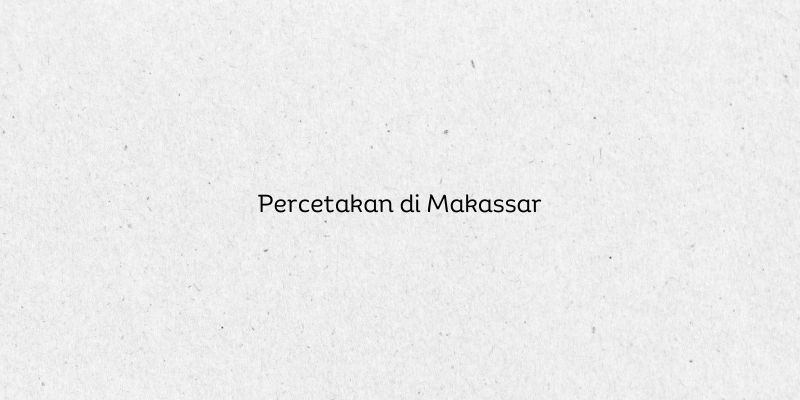 Percetakan di Makassar