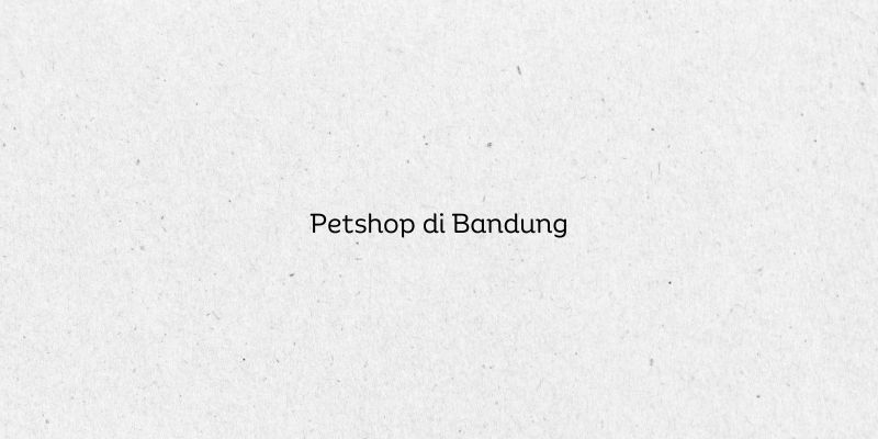 Petshop di Bandung