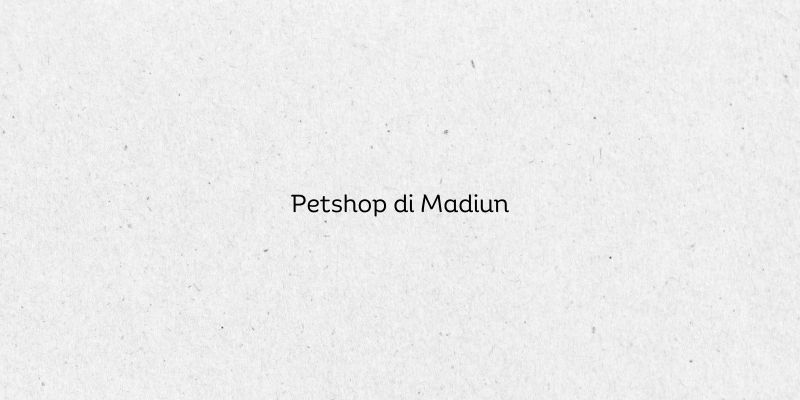 Petshop di Madiun