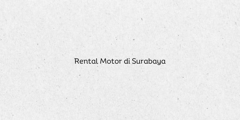 Rental Motor di Surabaya