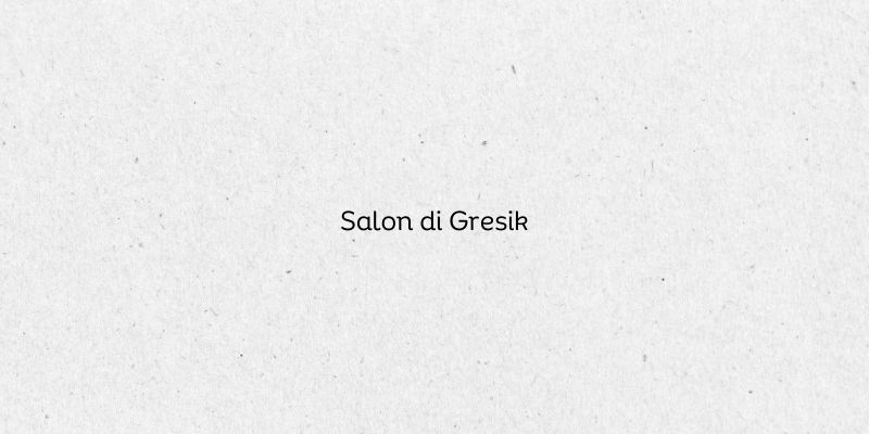 Salon di Gresik