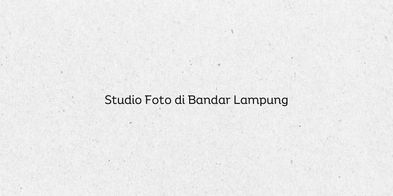 Studio Foto di Bandar Lampung