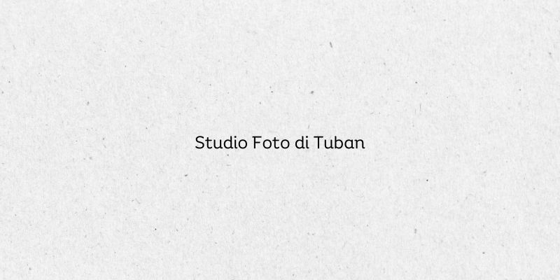 Studio Foto di Tuban