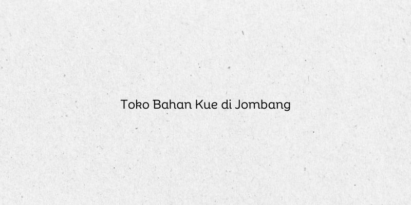 Toko Bahan Kue di Jombang