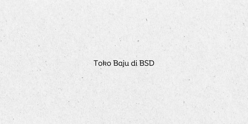 Toko Baju di BSD