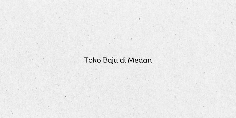 Toko Baju di Medan