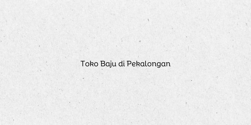 Toko Baju di Pekalongan