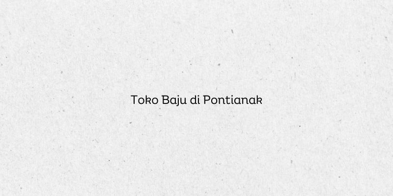 Toko Baju di Pontianak