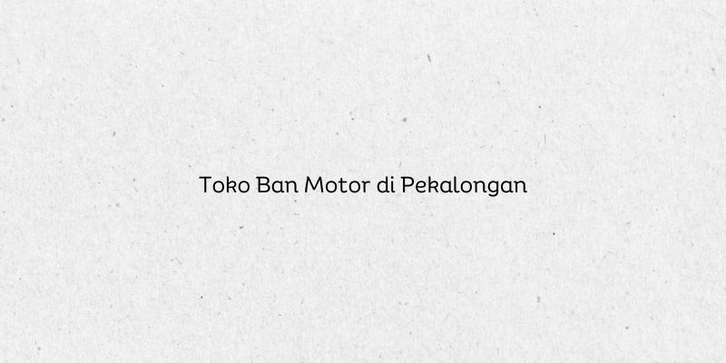 Toko Ban Motor di Pekalongan