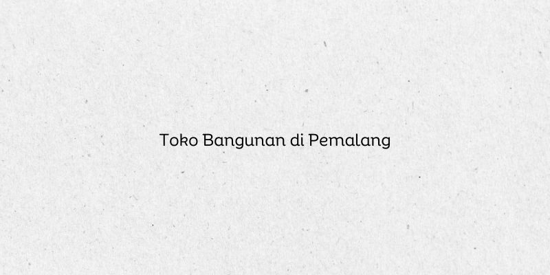 Toko Bangunan di Pemalang