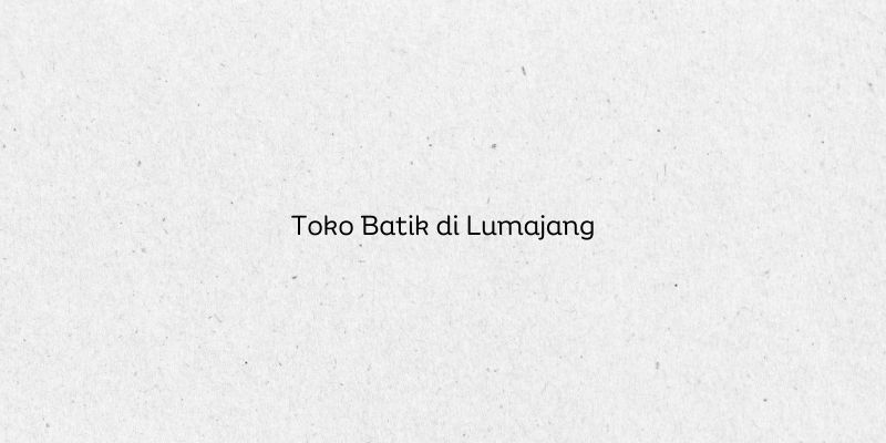 Toko Batik di Lumajang
