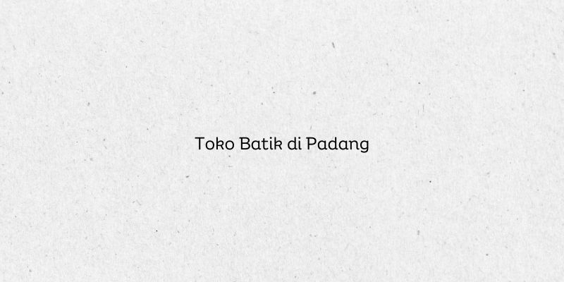 Toko Batik di Padang
