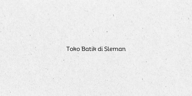 Toko Batik di Sleman