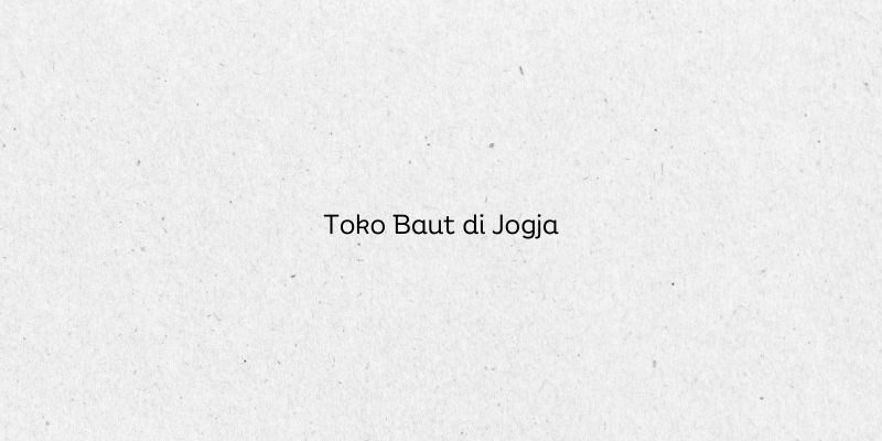 Toko Baut di Jogja