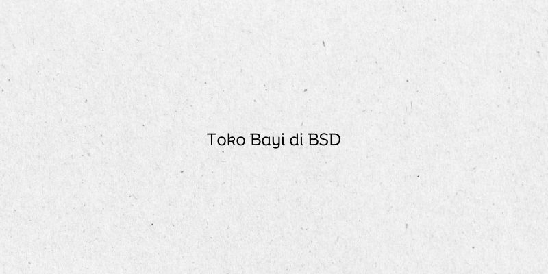 Toko Bayi di BSD