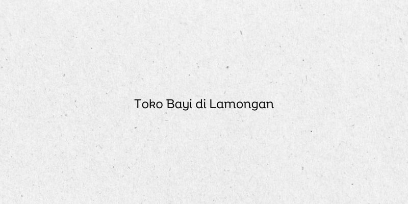 Toko Bayi di Lamongan