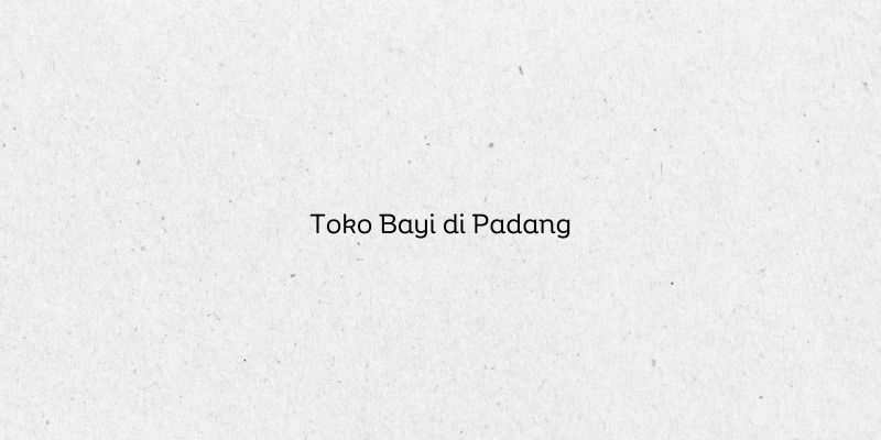 Toko Bayi di Padang