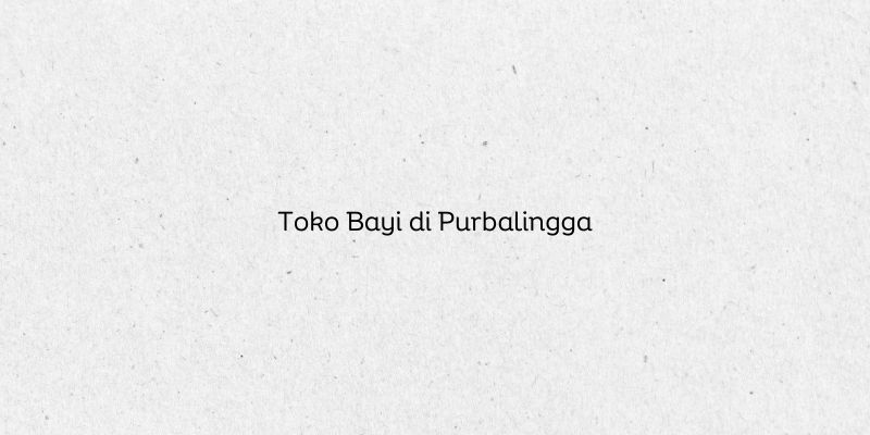 Toko Bayi di Purbalingga