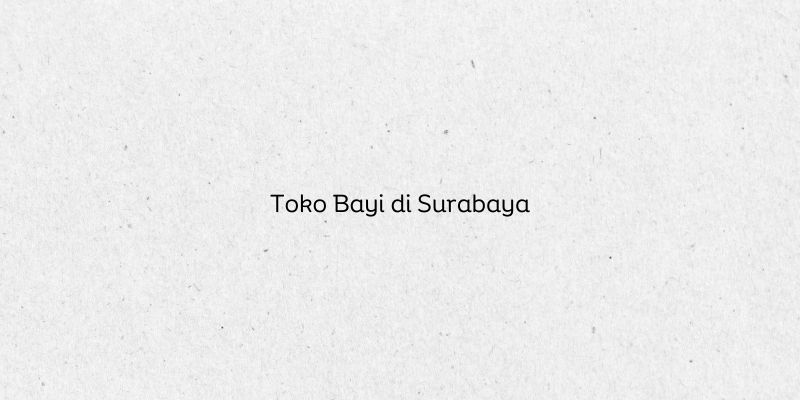 Toko Bayi di Surabaya