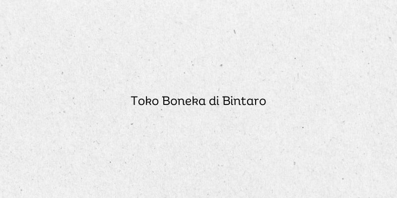 Toko Boneka di Bintaro