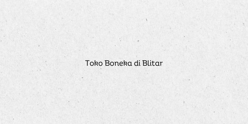 Toko Boneka di Blitar