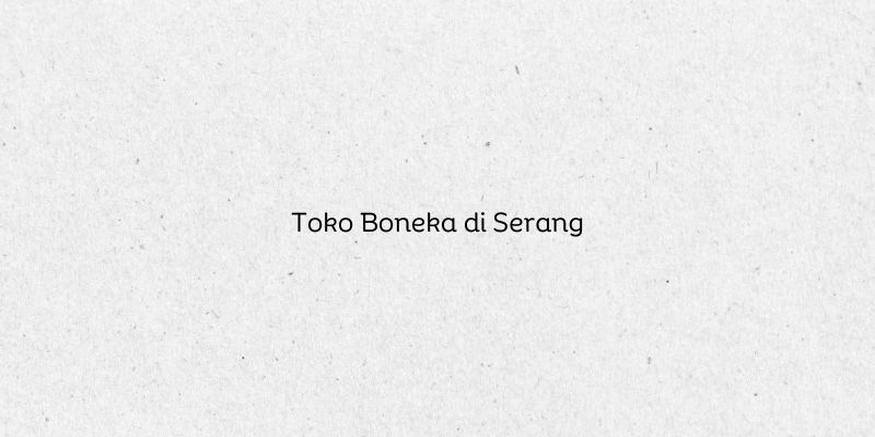 Toko Boneka di Serang