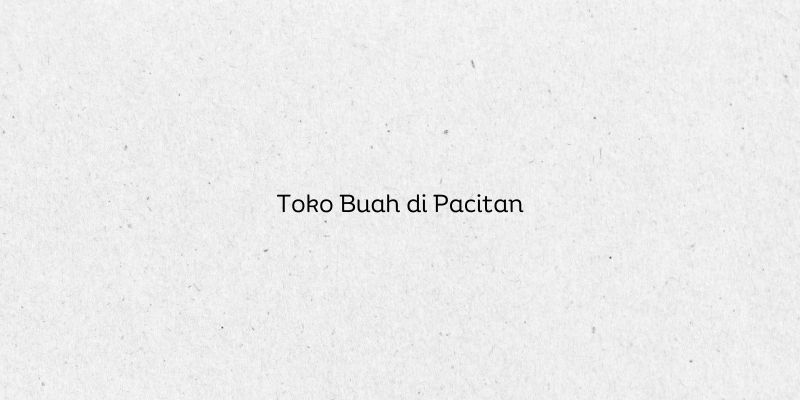 Toko Buah di Pacitan