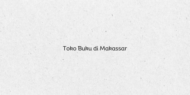 Toko Buku di Makassar
