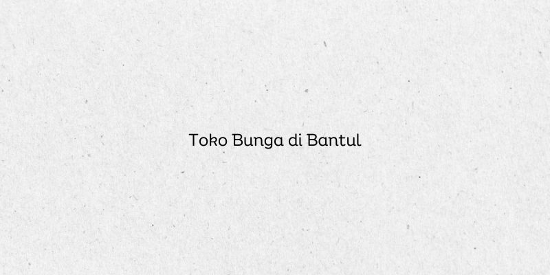 Toko Bunga di Bantul