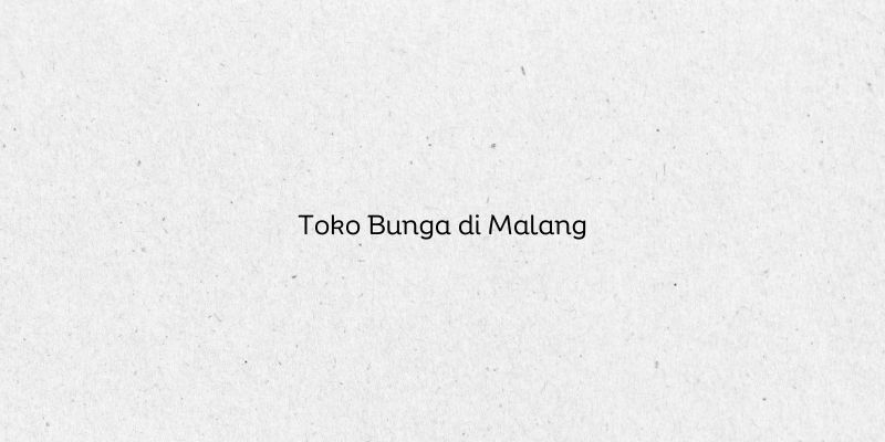 Toko Bunga di Malang