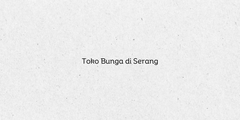 Toko Bunga di Serang