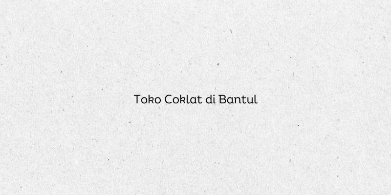 Toko Coklat di Bantul