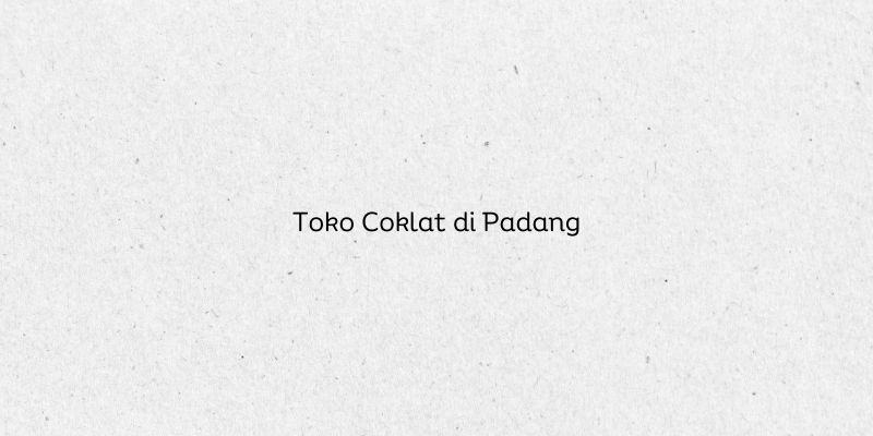 Toko Coklat di Padang