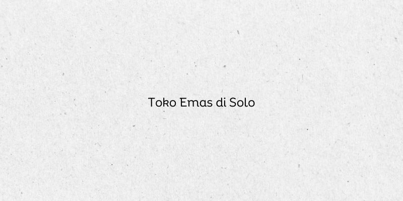 Toko Emas di Solo