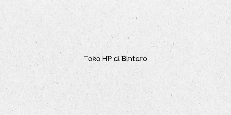 Toko HP di Bintaro
