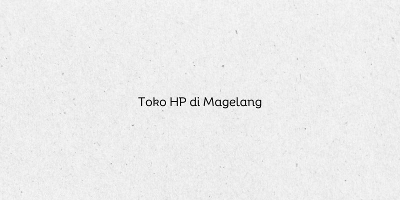 Toko HP di Magelang